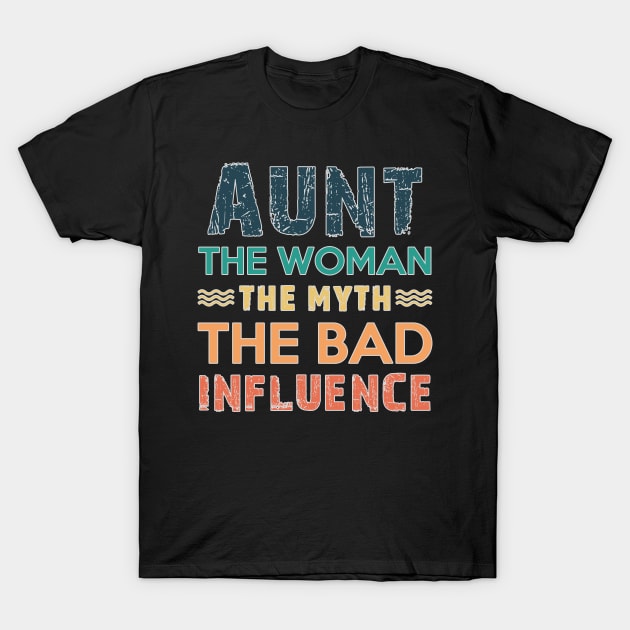 aunt the women the myth the bad influence Retro Vintage Cooler Aunt Gift T-Shirt by omirix